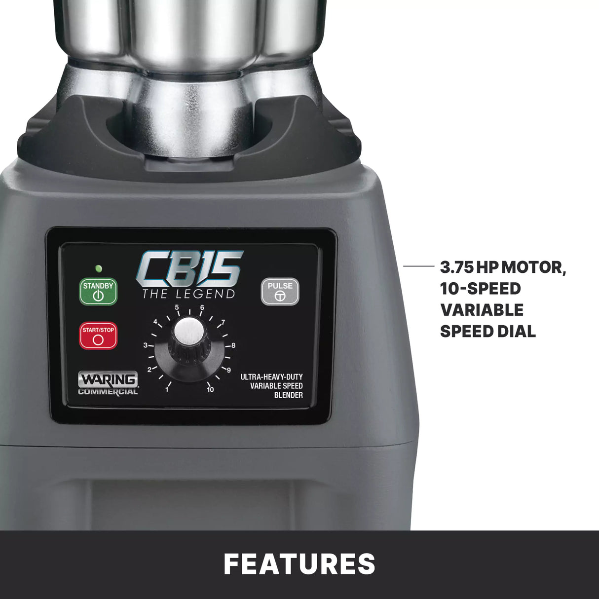 Close-up of the CB15 The Legend commercial blender base, featuring a green standby button, red start/stop button, black variable speed control dial (1–10), and a pulse button. Text highlights the 3.75 HP motor and 10-speed variable speed dial.