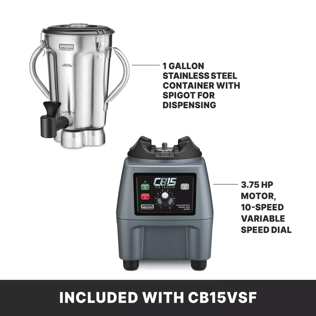 Image showing two parts of a commercial blender: a 4-liter stainless steel container with handles and spigot, and a motor base labeled “3.75 HP Motor, 10-speed Variable Speed Dial.” Text at the bottom reads, “Included with CB15VSF.”.