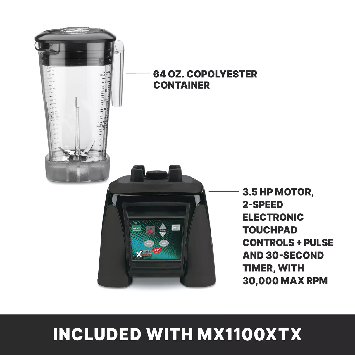 A 64 oz. copolyester blender jar sits atop a black Xtreme Series Blender base with a 3.5 HP motor, 2-speed electronic touchpad with pulse, and 30-second timer. Max RPM: 30,000. Caption: “Included with MX1100XTX.”.