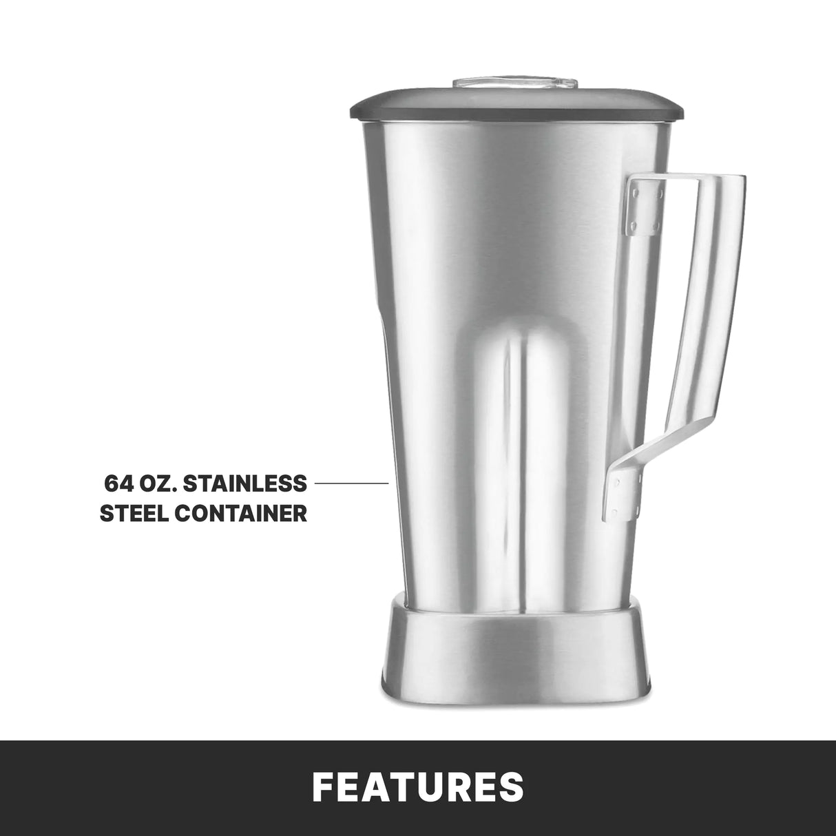 A tall, cylindrical stainless steel container with a handle and lid is shown upright. Text points to it reading 64 oz. stainless steel container, perfect for your high-power blender. The background is white, with a black FEATURES bar below.