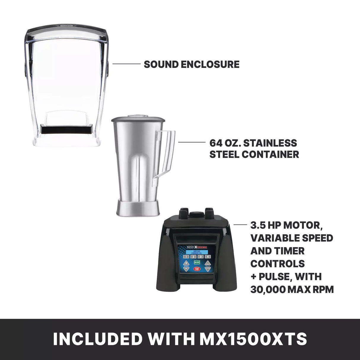 A labeled diagram of this high-power blender shows a clear sound enclosure, a 64 oz. stainless steel container, and a base with digital controls labeled 3.5 HP motor, variable speed/timer, pulse, and 30,000 max RPM. Included with MX1500XTS.