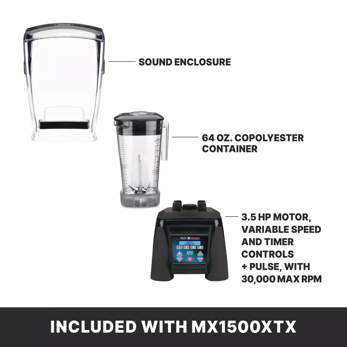 Image showing three Xtreme Series Blender parts: a clear sound enclosure at the top, a 64 oz. copolyester pitcher in the middle, and a black programmable blender base with controls at the bottom. Text reads, “INCLUDED WITH MX1500XTX.”.