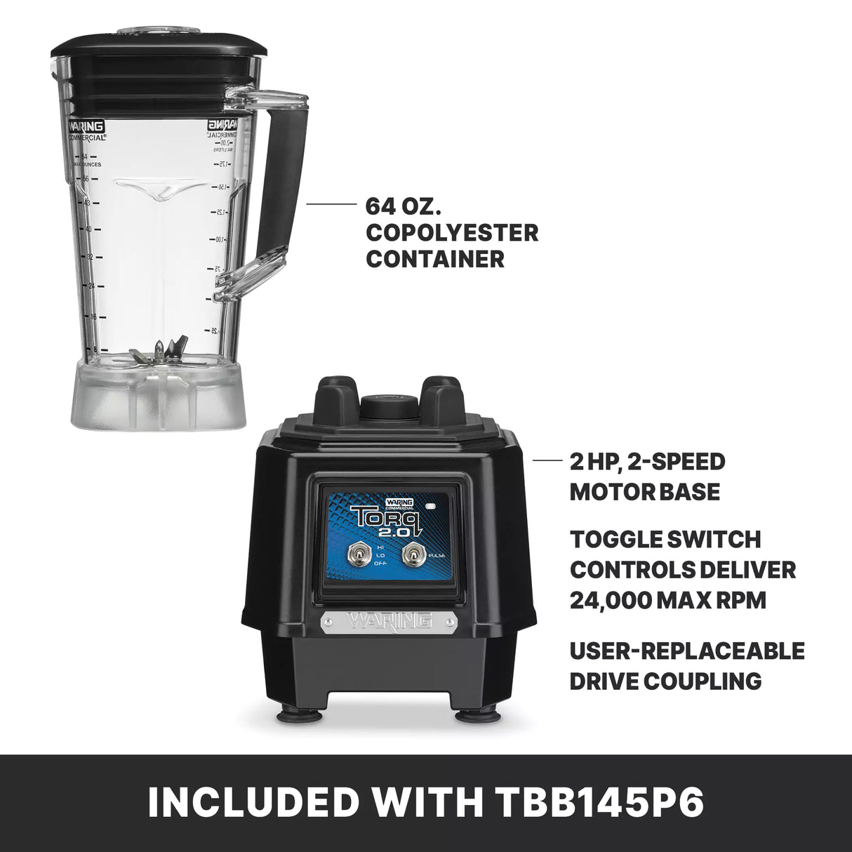 A 64 oz blender container sits above a 2 HP, 2-speed motor base with toggle switches. This countertop blender features a user-replaceable drive coupling and reaches up to 24,000 max RPM. Text reads: INCLUDED WITH TBB145P6.