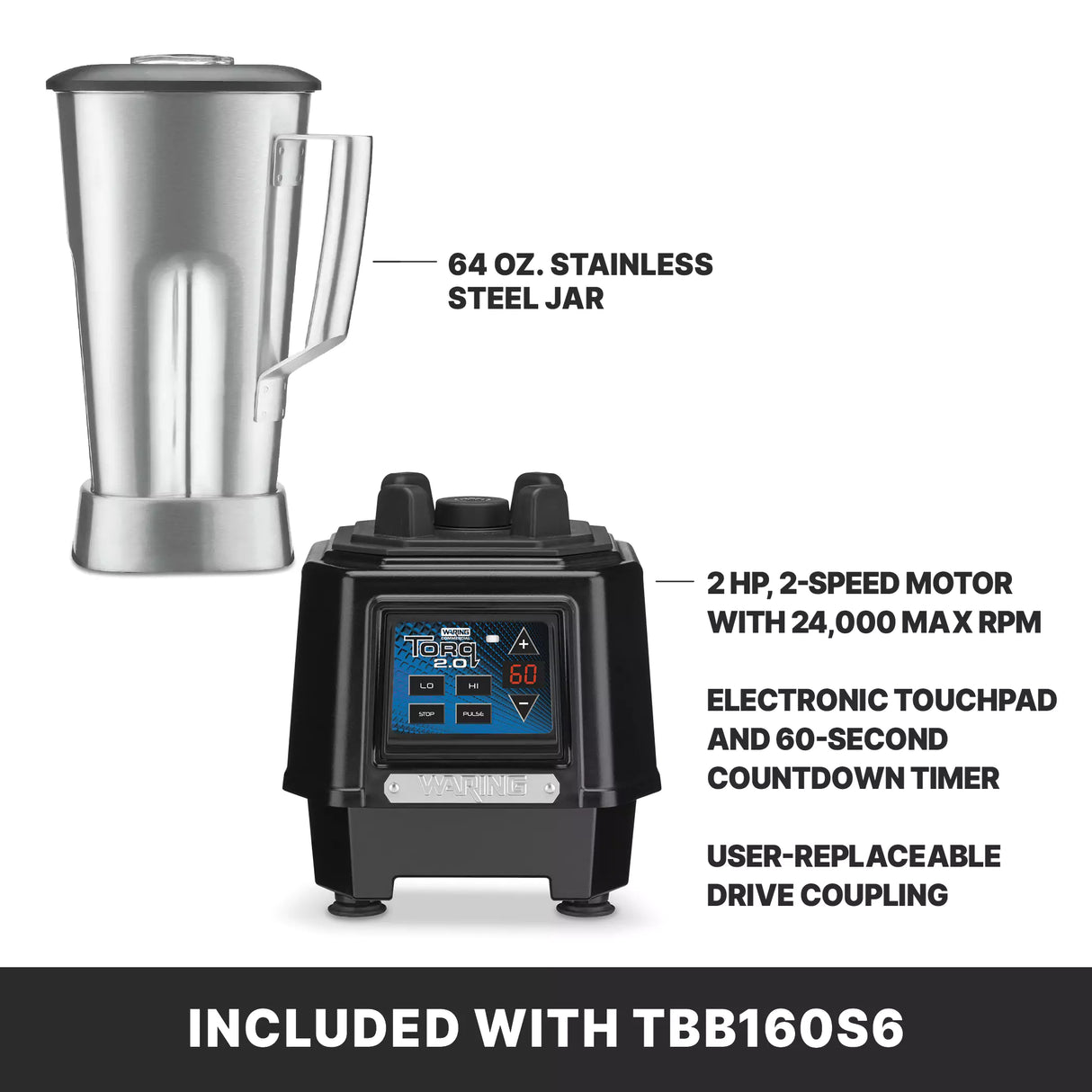 A stainless steel container labeled 64 oz. is shown above a black TORQ 2.0 Series Blender base with an electronic touchpad, 2 HP motor (24,000 max RPM), user-replaceable drive coupling, and a 60-second timer—ideal for international use.