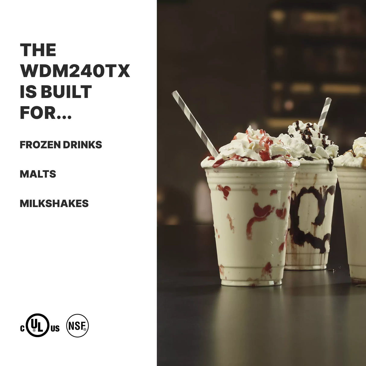 Three tall milkshakes topped with whipped cream and syrup stand on a dark countertop with striped straws. Text on the left reads: The WDM240TX Heavy Duty Drink Mixer is built for frozen drinks, malts, and milkshakes. Certification icons below.
