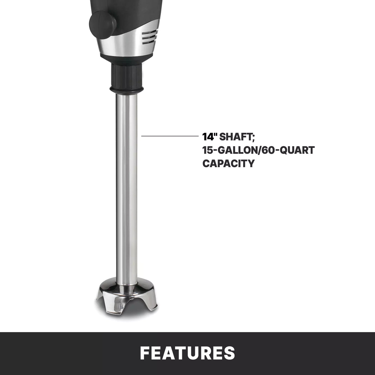 A close-up of a heavy duty stainless steel immersion blender shaft, labeled as a 14-inch shaft with a 60 qt capacity. The background is white, and a black bar at the bottom displays the word FEATURES in bold white text.