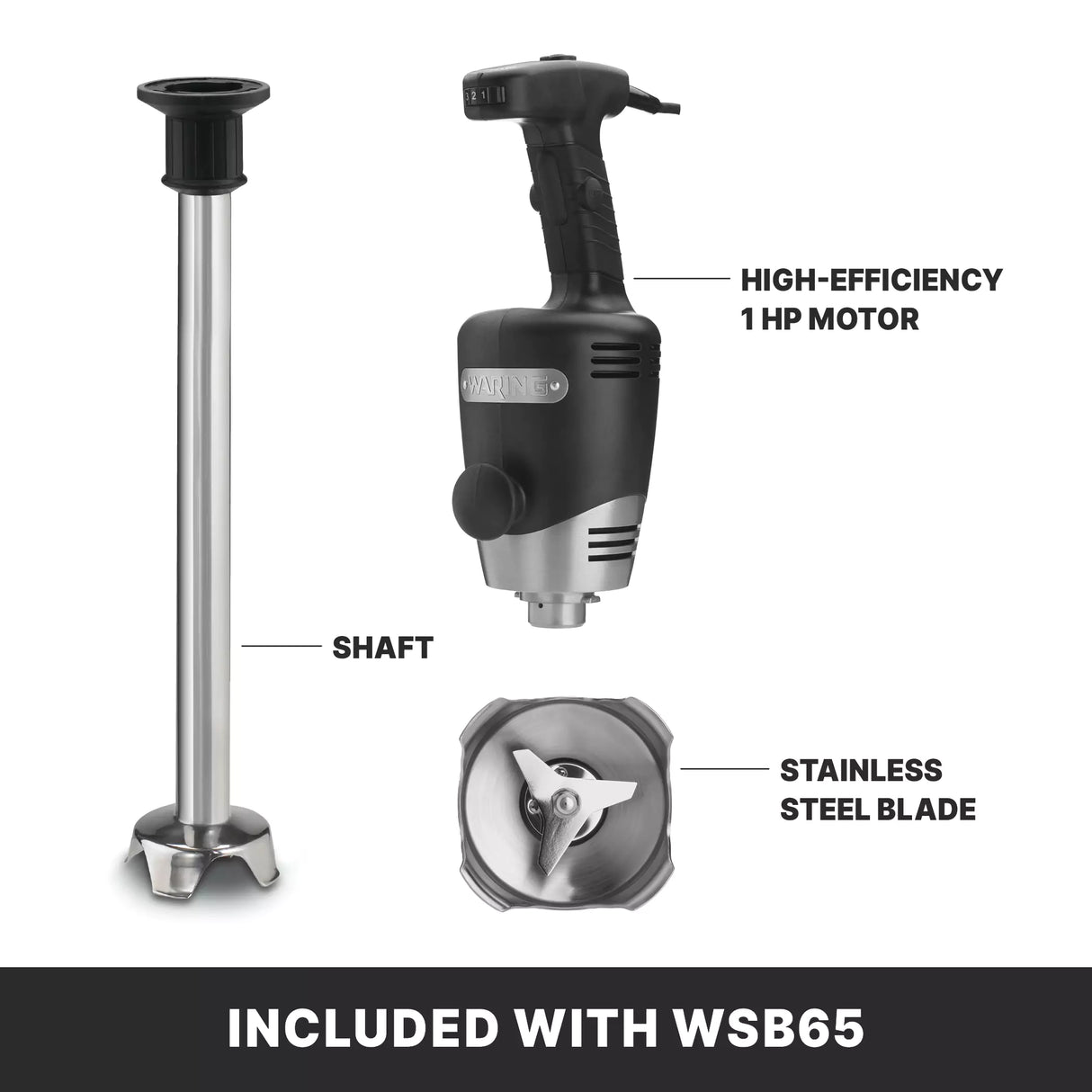 Three labeled parts of the Heavy Duty Immersion Blender: a high-efficiency 1 HP motor, detachable shaft, and stainless steel blade. Text INCLUDED WITH WSB65 appears at the bottom on a black background. Great for up to 140 qt capacity.