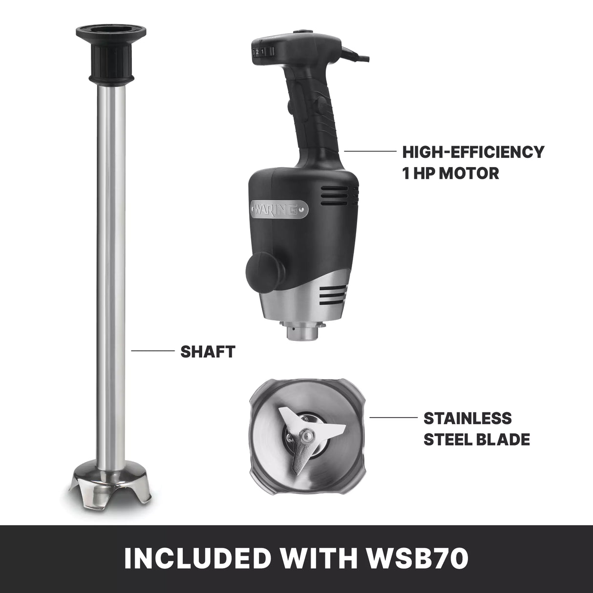 Image showing three parts of a Heavy Duty immersion blender: a black motor handle labeled High-efficiency 1 HP motor, a round stainless steel blade, and a 21" Stainless Steel Shaft. Text reads Included with WSB70. White background, clear product details.