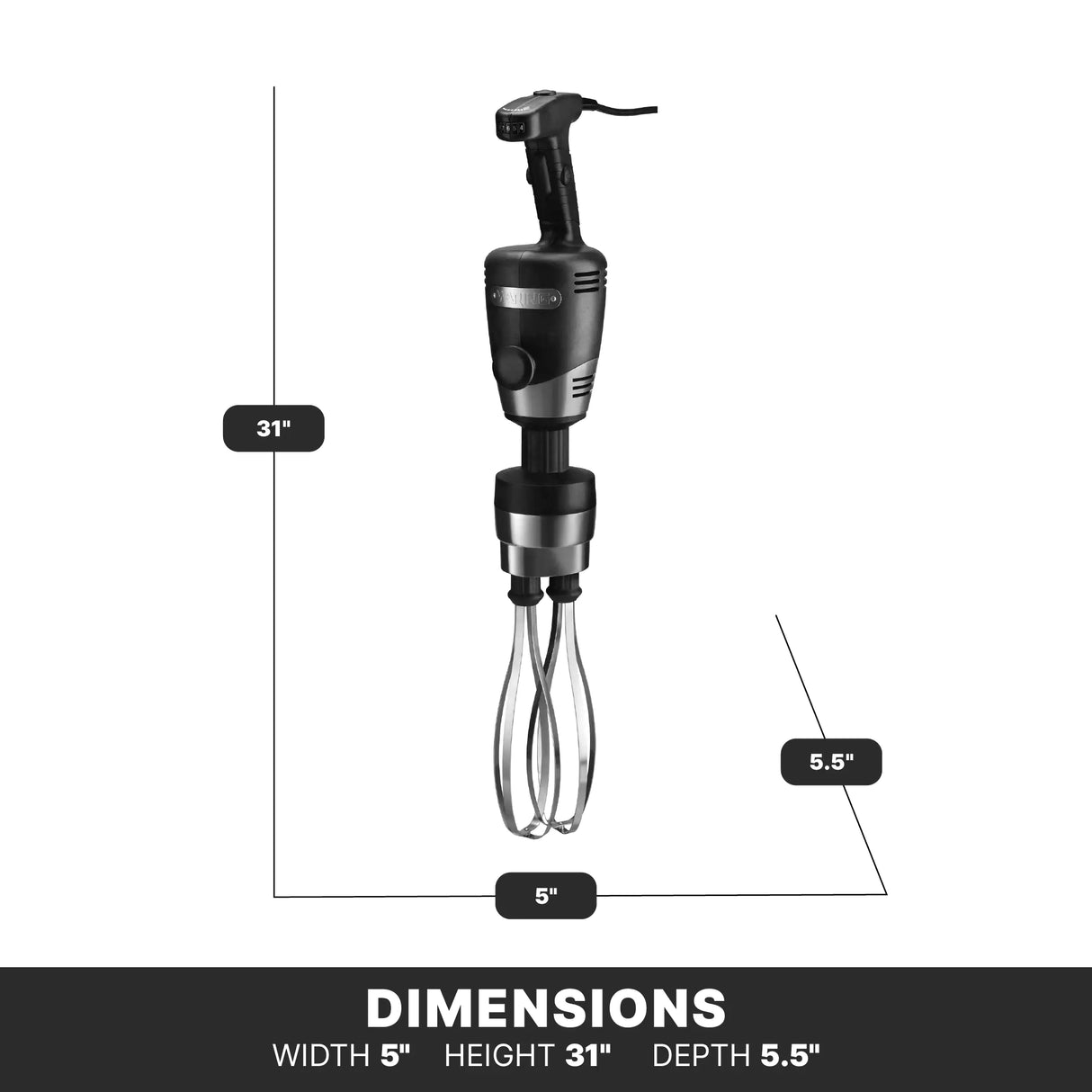 A black Big Stix Whisk handheld immersion blender with two metal, heavy duty whisks is shown upright. Lines and labels indicate its dimensions: 31 inches tall, 5 inches wide, and 5.5 inches deep. A black bar at the bottom lists these dimensions again for clarity.