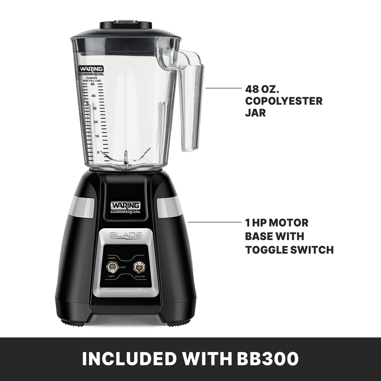 A Waring Blade Bar Blender with a 2-speed toggle switch features a clear 48-oz. plastic container and black handle, sitting on a sturdy black base. Labels highlight the jar and powerful 1 HP motor. Text below reads: INCLUDED WITH BB300.