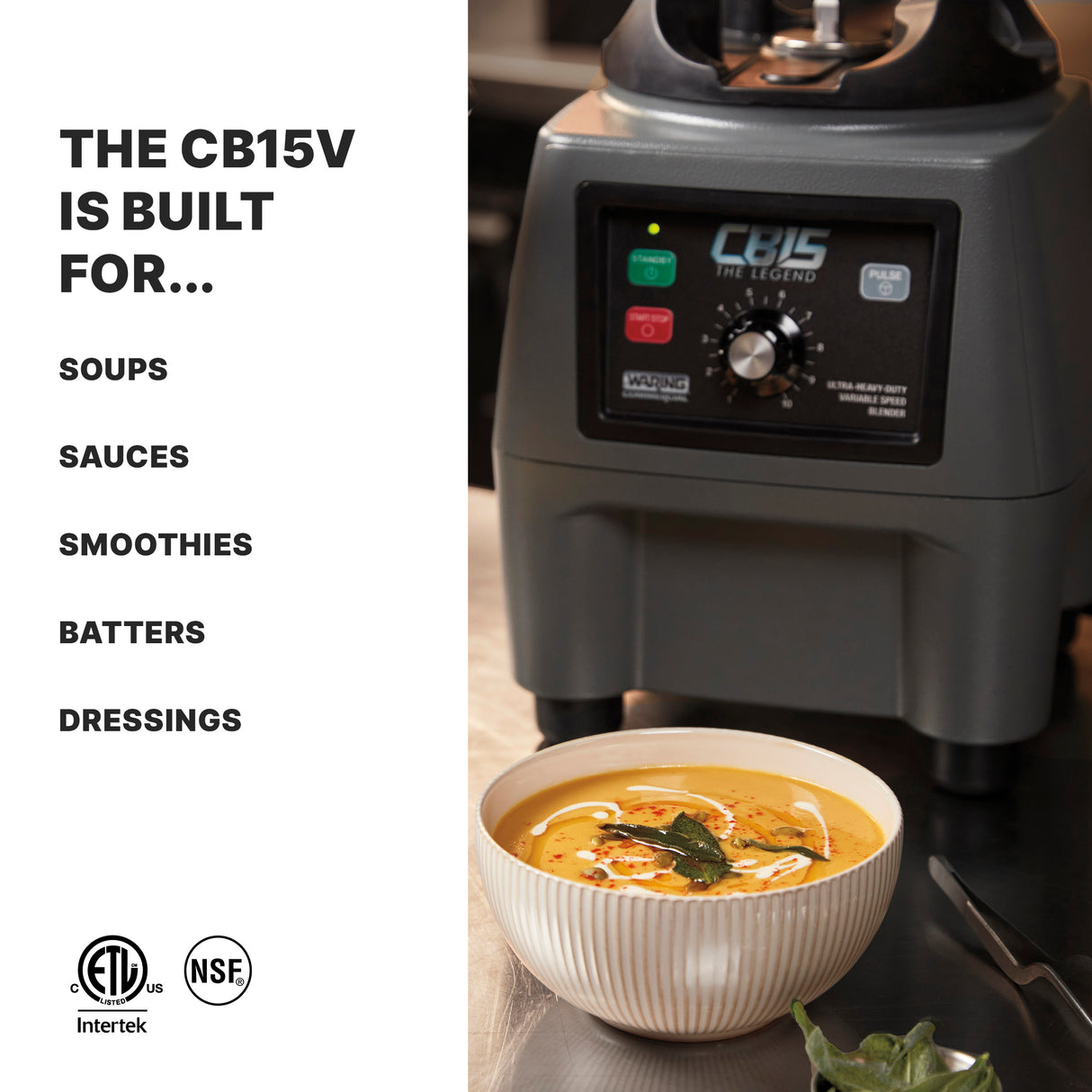 A powerful commercial blender with variable speed control labeled CB15 sits on a kitchen counter behind a bowl of creamy soup, garnished with herbs and seeds. Text on the left lists uses: soups, sauces, smoothies, batters, dressings. Certification logos are at the bottom.