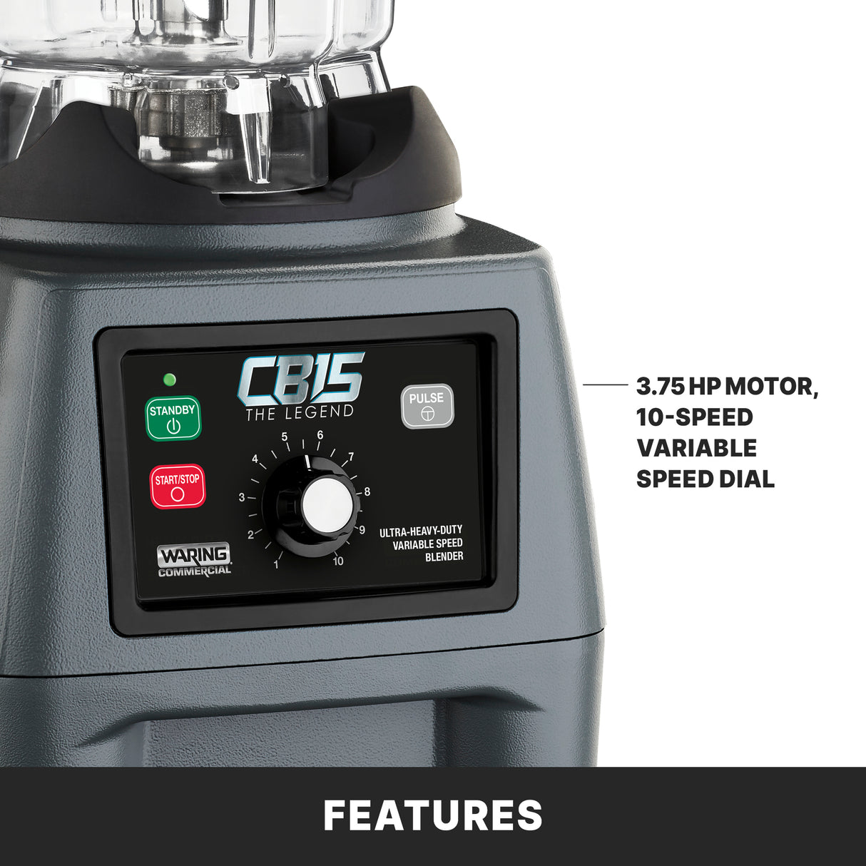 Close-up of the CB15 THE LEGEND heavy-duty food blender base with control panel—green standby light, red start/stop button, pulse switch, and 1–10 variable speed dial. Text highlights its powerful 3.75 HP motor and versatile 10-speed controls.