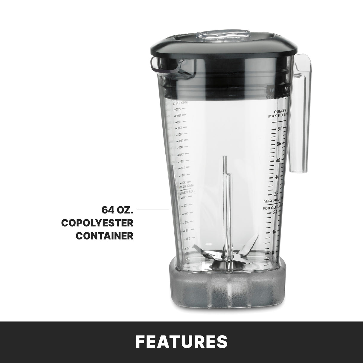 A clear, 64 oz. BPA free copolyester blender container with measurement markings, handle, black lid, and metal blade inside. The text points to the container and reads 64 oz. BPA free container. The word FEATURES appears below.