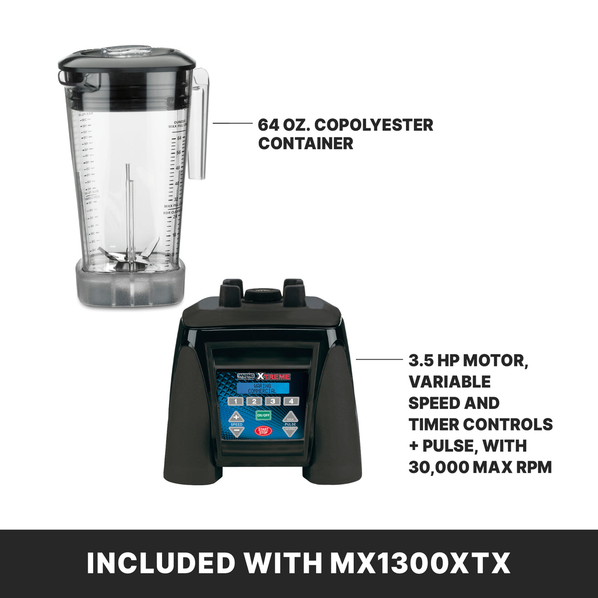 Image shows a clear 64 oz Blender copolyester container with measurement markings atop a commercial blender base featuring digital controls, 3.5 HP motor, variable speed, timer, pulse, and 30,000 max RPM. Text: Included with MX1300XTX.