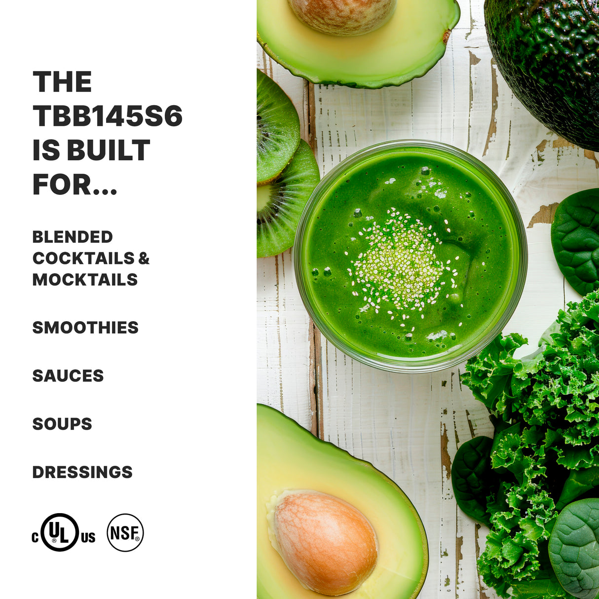 A flat lay photo features a green smoothie in a stainless steel container, surrounded by avocado halves, kiwi slices, kale leaves, and an avocado. On the left, bold text lists TBB145S6 heavy duty bar blender uses: cocktails, smoothies, sauces, soups, dressings. Certification logos are below.