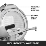 Close-up of the Commercial Food Slicer with labels pointing to the removable blade sharpener and adjustable slice thickness. The 10-inch Italian-crafted blade adds quality. Below, text reads INCLUDED WITH WCS250SV. The slicer has a sleek, metallic finish.