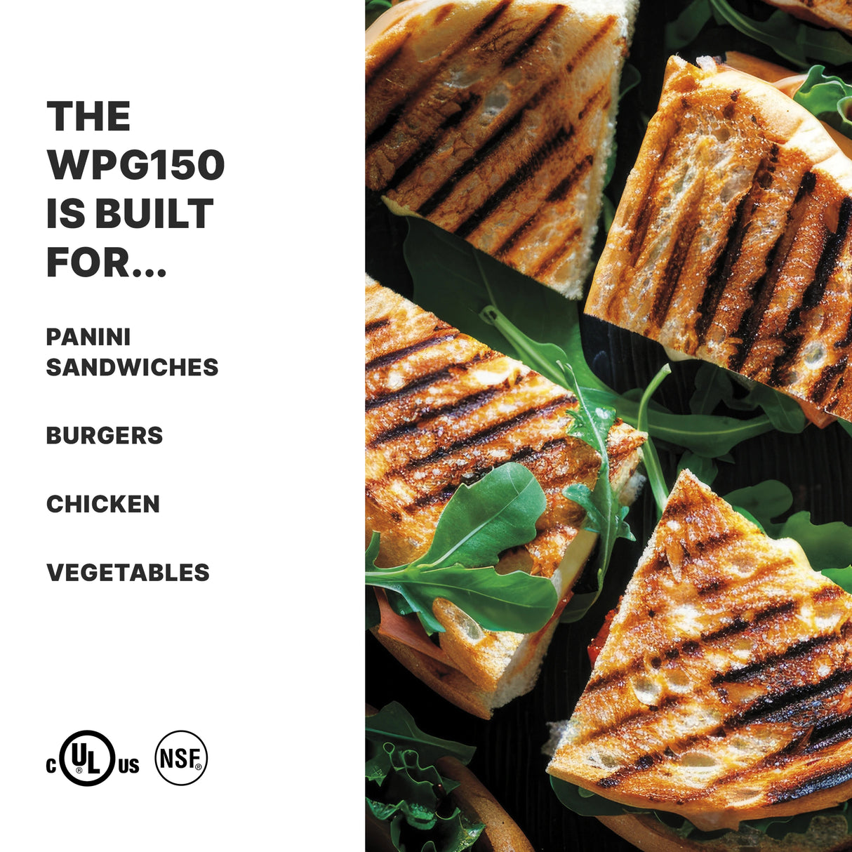 Four grilled panini sandwiches with grill marks and arugula on top are shown on the right. On the left, text reads: “The WPG150 compact panini grill is built for… Panini sandwiches, burgers, chicken, vegetables.” UL and NSF certification logos are at the bottom.