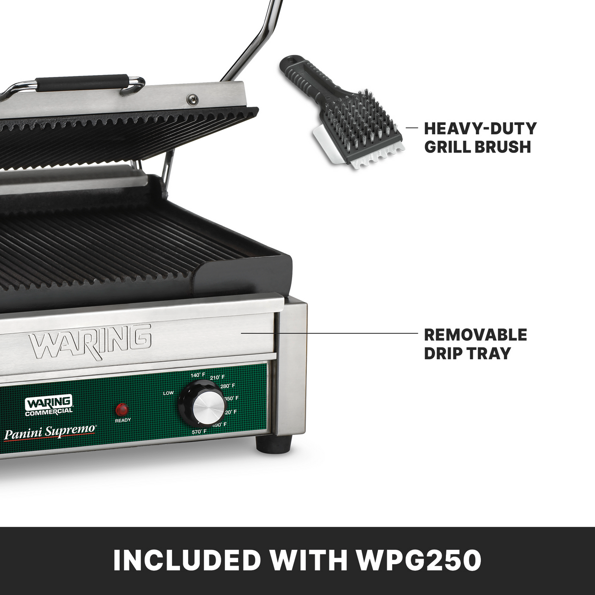A stainless steel Waring Panini grill with ribbed cast iron plates is shown open. A heavy-duty grill brush and removable drip tray are included. The control panel features an adjustable thermostat and indicator lights. Text reads: “INCLUDED WITH WPG250.”.