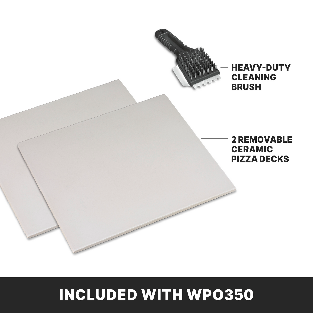 Two rectangular white ceramic pizza decks, perfect for your Double-Deck Pizza Oven or countertop pizza oven, are shown overlapping with a heavy-duty cleaning brush above. Labels highlight “2 removable ceramic pizza decks” and “heavy-duty cleaning brush.” Included with WPO350.