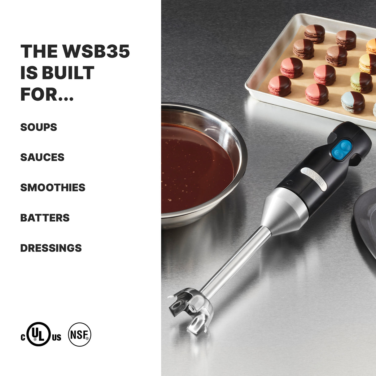 A Quik Stik light duty immersion blender rests on a stainless steel counter, next to a metal bowl of chocolate and a tray of colorful macarons. Text reads: The WSB35 is built for soups, sauces, smoothies, batters, dressings. UL and NSF logos appear below.