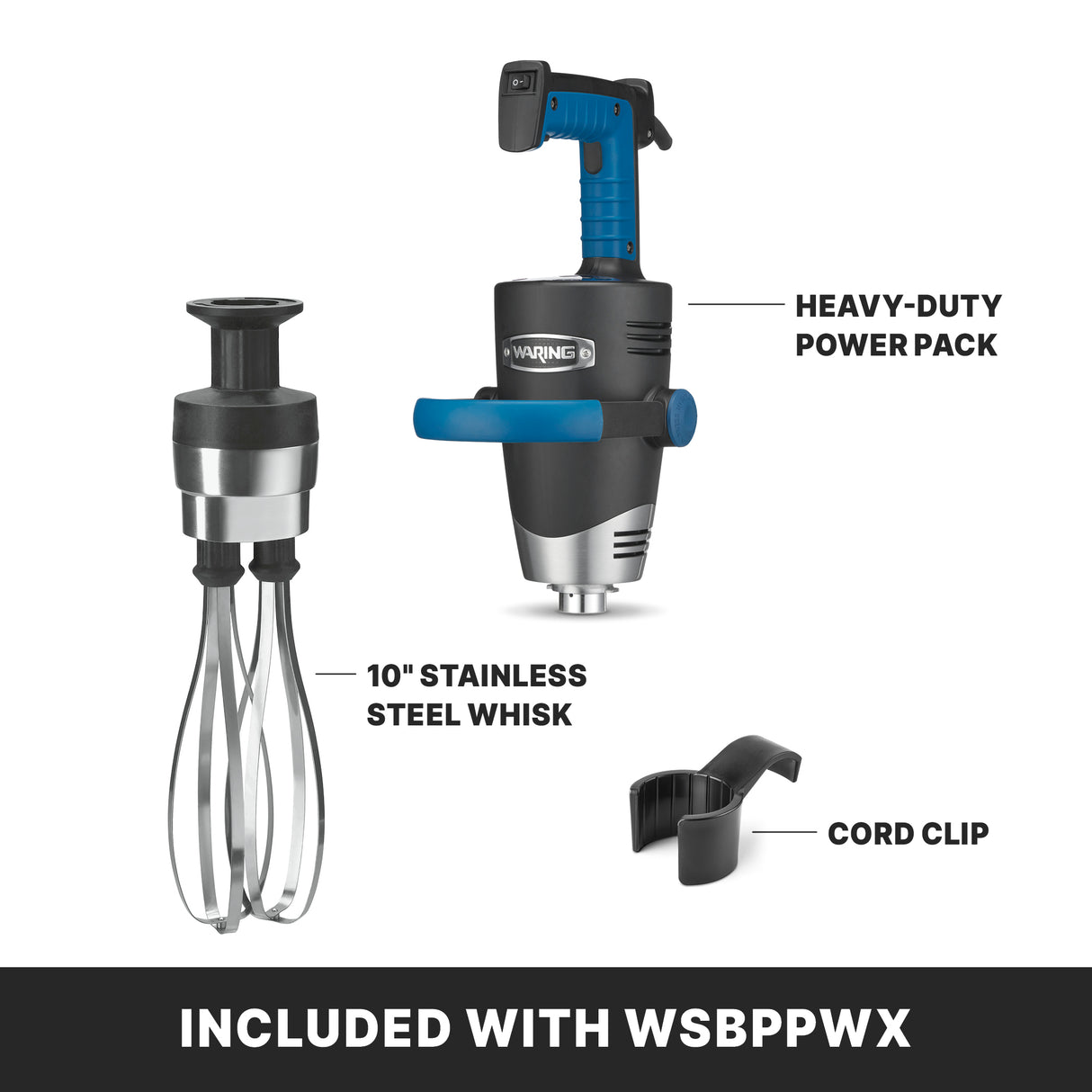 The image shows a Waring Heavy-Duty Big Stix EvolutionX power pack with a 10-inch stainless steel whisk attachment, variable speed motor, and cord clip. Each part is labeled on a white background with “INCLUDED WITH WSBPPWX” at the bottom.