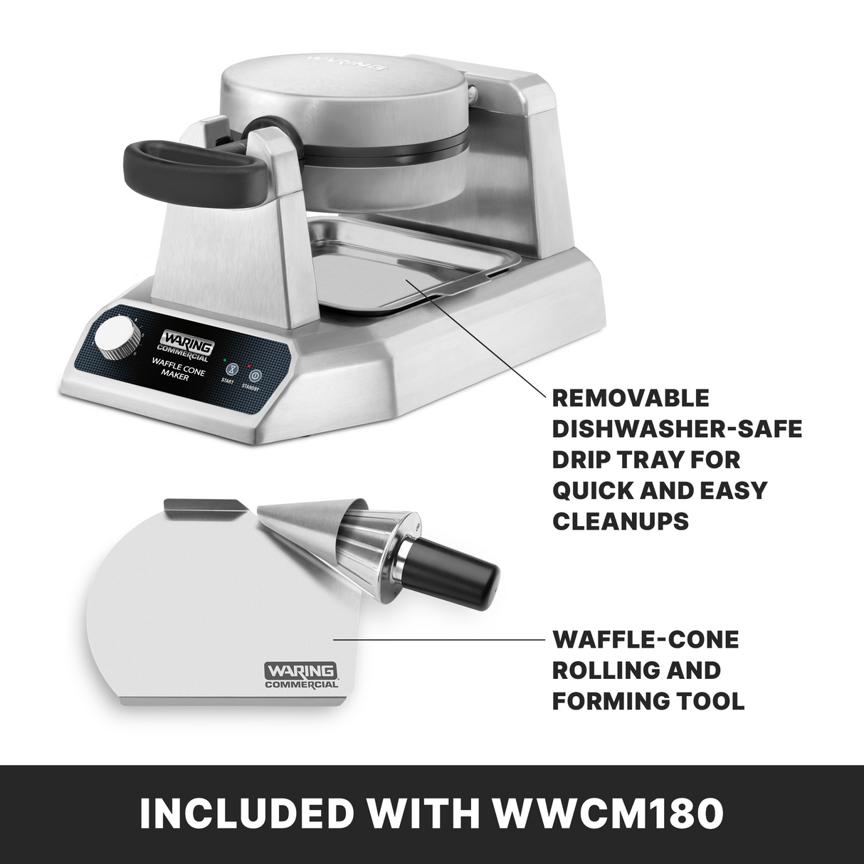 A heavy duty stainless steel waffle cone maker with non-stick plates, digital control panel, and removable dishwasher-safe drip tray. Next to it is a metal rolling and forming tool. The text reads: “INCLUDED WITH WWCM180.”.