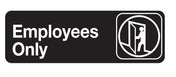 A black and white Employees Only sign reads Employees Only in bold letters on the left. On the right, a graphic shows a person entering a door, enclosed in a rounded square. The sign features adhesive backing for easy installation and secure placement.