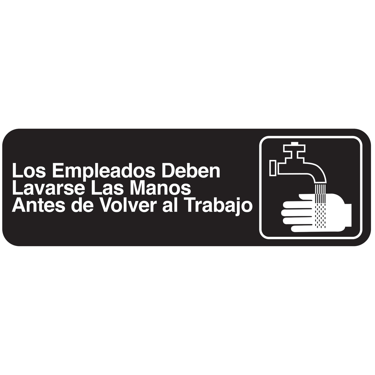 Black and white Spanish restroom sign reads: Los Empleados Deben Lavarse Las Manos Antes de Volver al Trabajo. Next to the text, an icon shows a hand under running water, typical of an employees must wash hands sign.