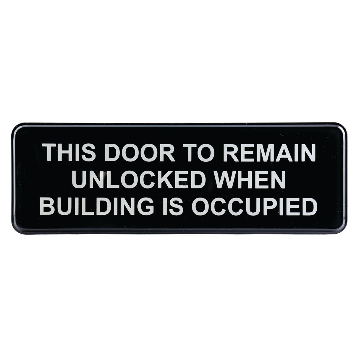 A black rectangular Door Unlocked Sign with white, bold, capital letters reads: “THIS DOOR TO REMAIN UNLOCKED WHEN BUILDING IS OCCUPIED.” Features adhesive backing for easy installation.