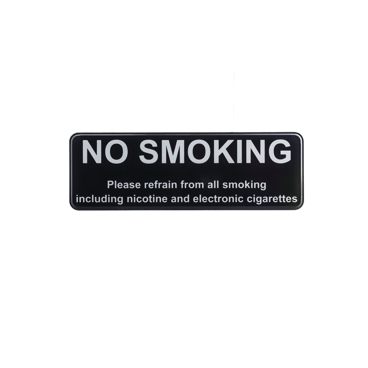 A rectangular black No Smoking Sign with white text reads: NO SMOKING. Please refrain from all smoking including nicotine and electronic cigarettes. The message is centered, clearly displayed, and uses pressure sensitive adhesive for easy mounting.