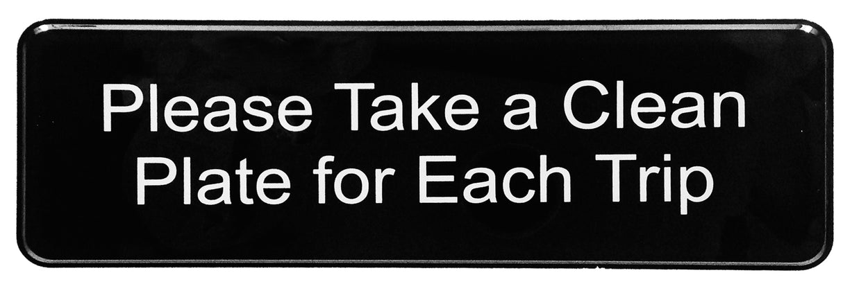 A rectangular black clean plate sign from TableCraft Products with white text reading, “Please Take a Clean Plate for Each Trip.” It features a thin white border, glossy surface, and convenient self adhesive backing for easy display.