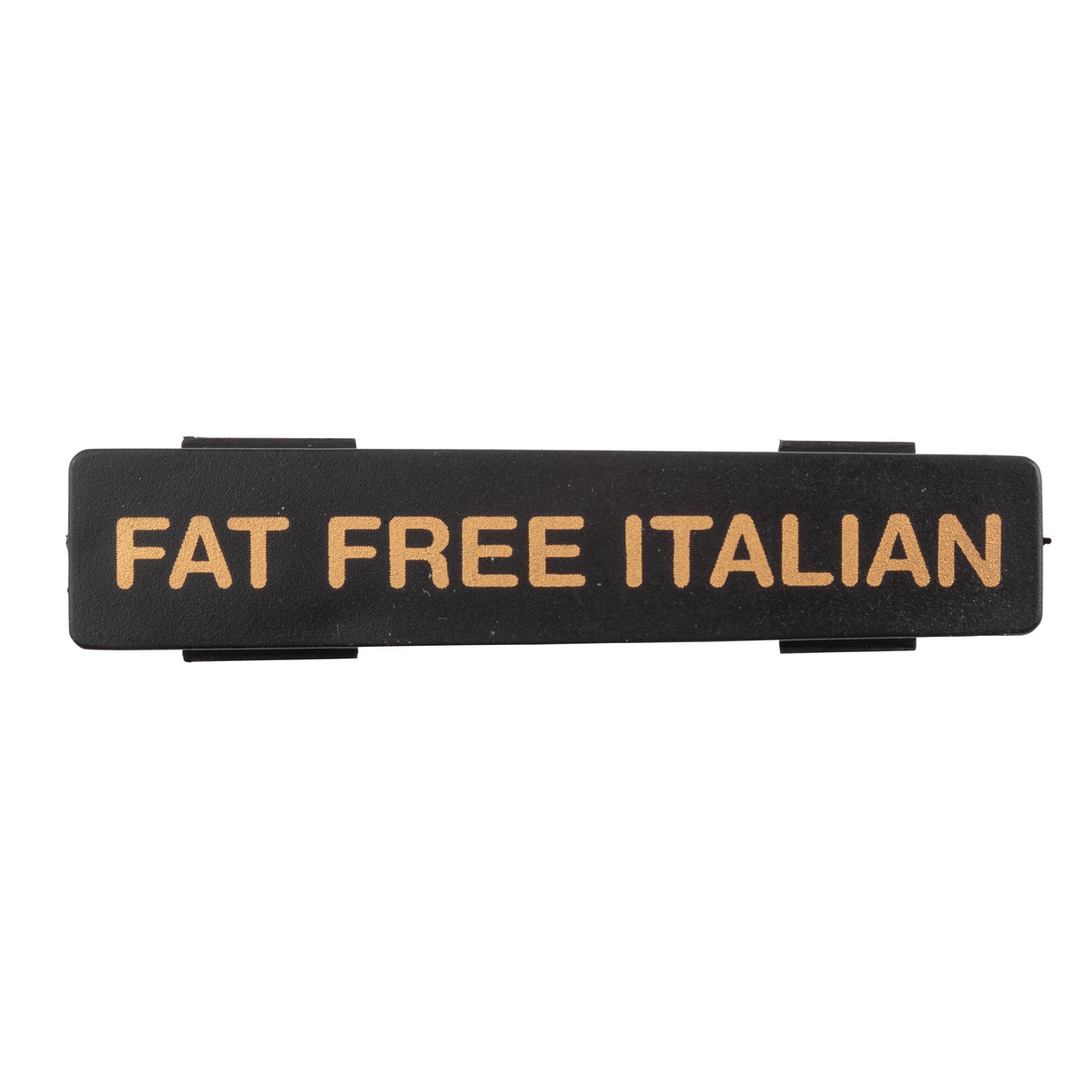A black rectangular Name Tag label with tan, uppercase text reading FAT FREE ITALIAN centered on it. The TableCraft label features rounded corners and two small clips or tabs on the sides.