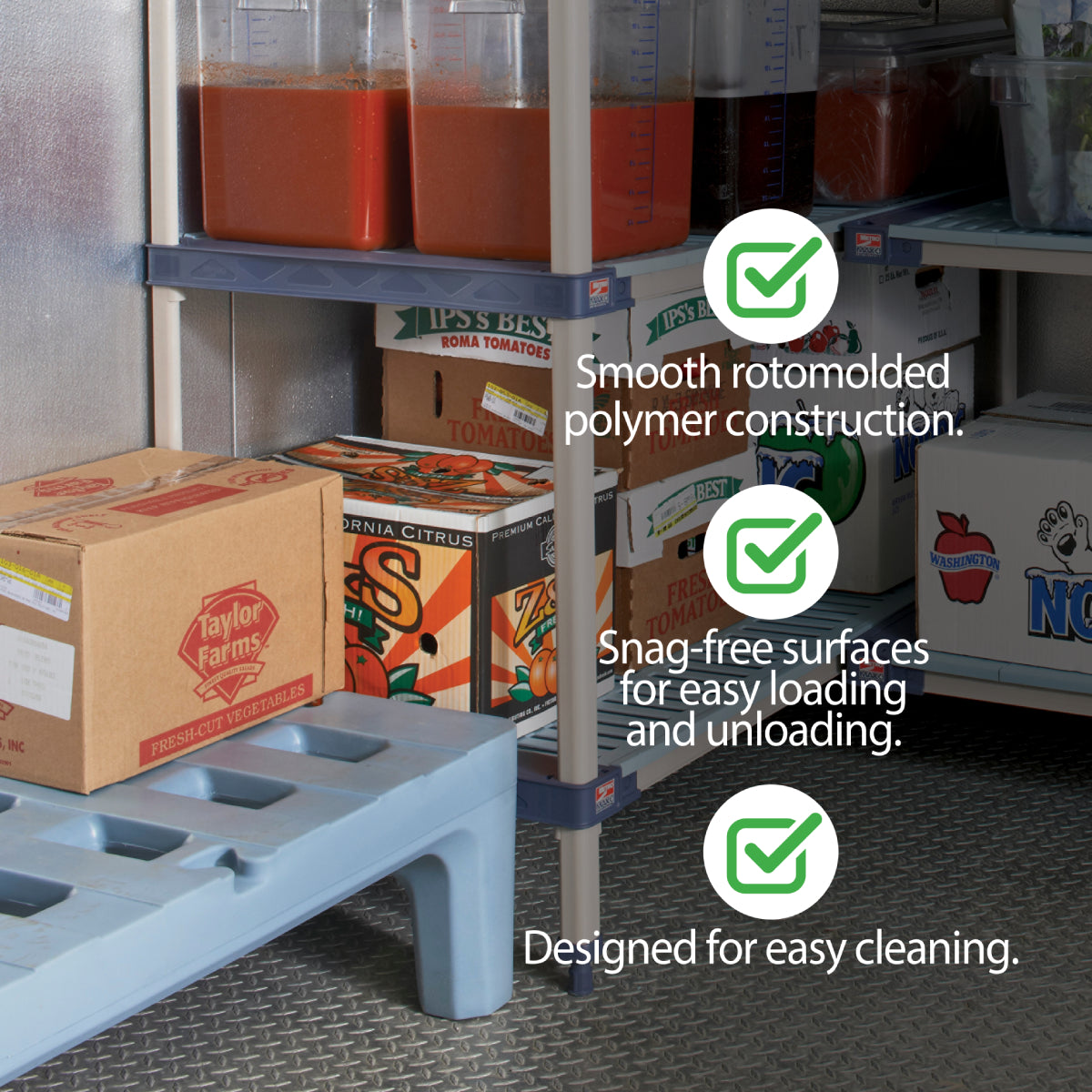 A storage area with food boxes and tomato sauce containers on gray plastic shelves. Text with green check marks highlights features: rust proof, smooth rotomolded polymer construction, snag-free surfaces, and easy cleaning design.