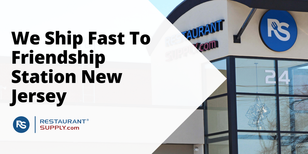 Restaurant Supply Store Friendship Station New Jersey