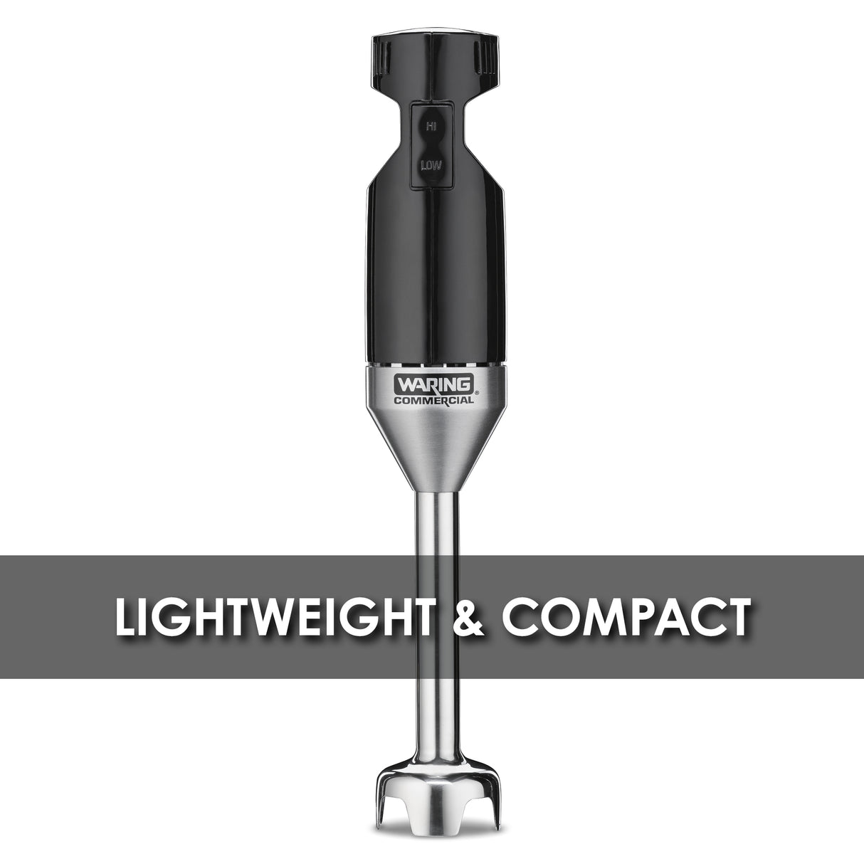 A black and silver medium duty immersion blender is centered on a white background. The words “LIGHTWEIGHT & COMPACT” are in large white letters across a gray band behind the blender, which features a simple on/off switch labeled “LOW.”.