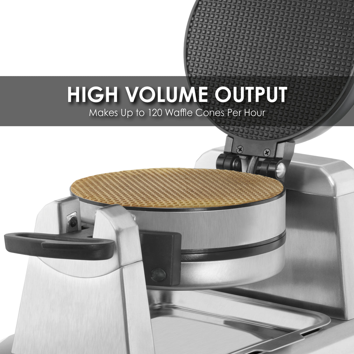 A commercial Waffle Cone Maker with double non-stick plates and a circular waffle on the griddle. Text overlay reads: “HIGH VOLUME OUTPUT: Makes Up to 120 Waffle Cones Per Hour.” The stainless steel machine features a black handle and open top plate.